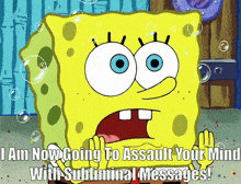 Spongebob Subliminal Messages GIF - Spongebob Subliminal Messages I Am Now Going To Assault Your Mind GIFs