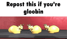 a poster that says repost this if you re gloobin