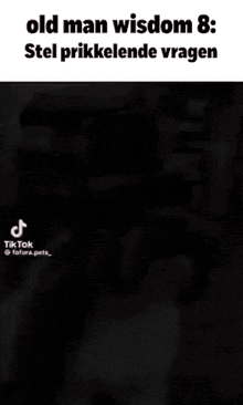 an old man wisdom 8 : stel prikkelende vragen is a tik tok video of a dog .