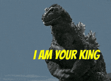 I Am Your King Godzilla I Am Your King GIF - I Am Your King Godzilla I Am Your King GIFs