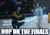a video game with the words hop on the finals on it