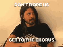Dave Grohl Dont Bore Us GIF - Dave Grohl Dont Bore Us Get To The Chorus GIFs