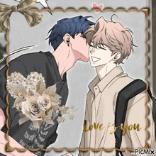 a picture of a man kissing another man with the words love is you written on the bottom