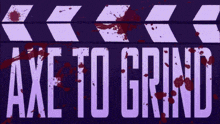 a purple sign that says axe to grind