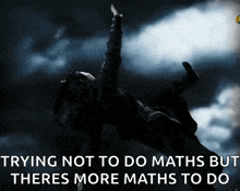 a man is falling from the sky with the words trying not to do maths but theres more maths to do