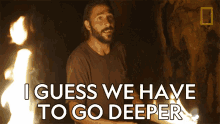 I Guess We Have To Go Deeper Hazen Audel GIF