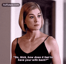 "So, Nick, How Does It Feel Tohave Your Wife Back?".Gif GIF - "So Nick How Does It Feel Tohave Your Wife Back?" GIFs