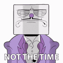 not the time king dice the cuphead show this is not the right time not now