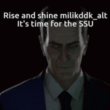 a man in a suit and tie says rise and shine milikddk_ali it 's time for the ssus