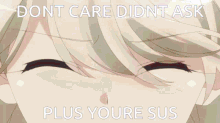 Dont Care Didnt Ask Plus Youre Sus Anime Meme Animeme GIF - Dont Care Didnt Ask Plus Youre Sus Anime Meme Animeme Fgo GIFs