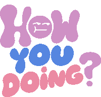 How You Doing Smirk Face Inside How You Doing In Purple Blue And Pink Bubble Letters Sticker