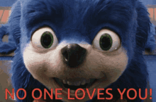 No One Loves You Sonic The Hedgehog GIF - No One Loves You Sonic The Hedgehog Ugly GIFs