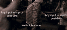 Keith Johnstone GIF - Keith Johnstone Impro GIFs