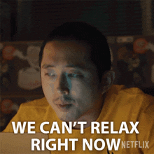 We Can'T Relax Right Now Danny Cho GIF - We Can'T Relax Right Now Danny Cho Steven Yeun GIFs