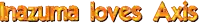 hazuma loves axis is written in orange letters