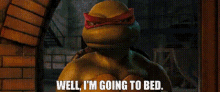 Tmnt Raphael GIF - Tmnt Raphael Well Im Going To Bed GIFs