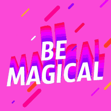 Be Magical Typography GIF - Be Magical Typography Type GIFs