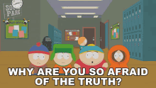 Why Are You So Afraid Of The Truth Eric Cartman GIF - Why Are You So Afraid Of The Truth Eric Cartman Kyle Broflovski GIFs