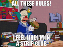 a cartoon of homer simpson sitting on a couch eating a sandwich with the caption all these rules