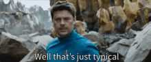 Well That'S Just Typical GIF - Star Trek Beyond Karl Urban Typical GIFs