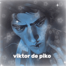 a picture of viktor de piko with stars around it