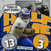 a rams football player is running with a ball and says this is not done