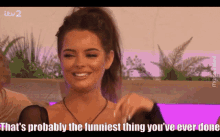 Love Island Thats The Probably The Funniest Thing Youve Ever Done GIF - Love Island Thats The Probably The Funniest Thing Youve Ever Done The Funniest Thing GIFs