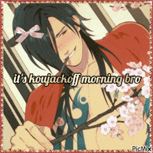 a picture of a man with a pink bow on his head and the words it 's koujackoff morning bro