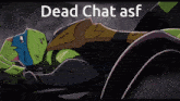 Dead Chat Chat Dead GIF - Dead Chat Chat Chat Dead GIFs