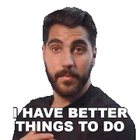 I Have Better Things To Do Rudy Ayoub Sticker - I Have Better Things To Do Rudy Ayoub I'Ve Got No Time For That Stickers