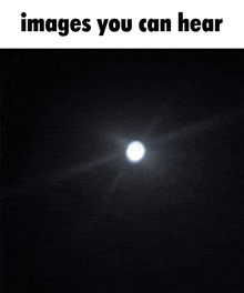 a picture of the moon with the words images you can hear below it