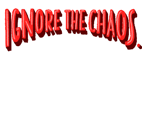 Ignore The Chaos Chaos Sticker - Ignore The Chaos Chaos Our Time Is Now Stickers