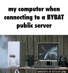 a computer that has smoke coming out of it and the words my computer when connecting to a bybat public server