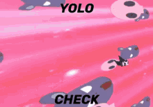 Yolo Check Yolo GIF - Yolo Check Yolo GIFs