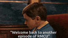 a boy with glasses and a yellow shirt says welcome back to another episode of rmcu .