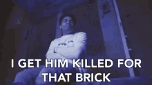 I Get Him Killed For That Brick Cash GIF - I Get Him Killed For That Brick Cash Money GIFs
