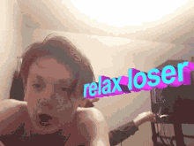 Maxx Yasgur Relax Loser GIF - Maxx Yasgur Relax Loser GIFs