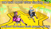 a meme that says me and oomf after finding out we liked the same flash games as kids on the bottom