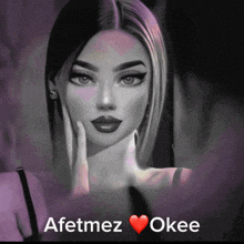 a black and white photo of a woman with the words " afetmez okee " on the bottom