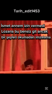 a man in a black hat is looking out a window with a caption that says tarih_edit1453