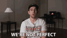 Were Not Perfect Nobodys Perfect GIF - Were Not Perfect Nobodys Perfect Were Only Human GIFs