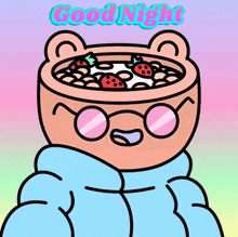 a cartoon of a bear with strawberries in a bowl and the words " good night "