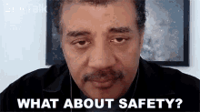 What About Safety Neil Degrasse Tyson GIF - What About Safety Neil Degrasse Tyson Startalk GIFs