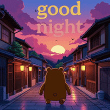 a cartoon of a bear walking down a street with the words " good night " on the bottom