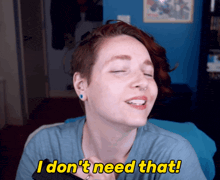 a woman says " i don t need that " in yellow letters