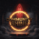 a poster that says community shine with a fire circle around it
