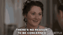 Theres No Reason To Be Concerned Ruth Gemmell GIF - Theres No Reason To Be Concerned Ruth Gemmell Lady Violet GIFs