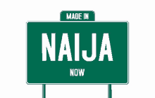 Made In Naija Now Made In Nigeria GIF - Made In Naija Now Made In Naija Made In Nigeria GIFs