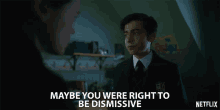 Maybe You Were Right To Be Dismissive You Weer Right GIF - Maybe You Were Right To Be Dismissive You Weer Right Good Point GIFs