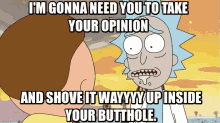 Opinion Rickand Morty GIF - Opinion Rickand Morty Shove Up Your Butthole GIFs